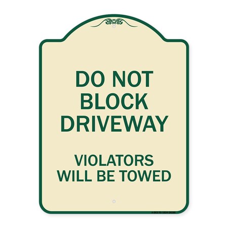 Signmission Do Not Block Driveway Violators Will Towed Heavy-Gauge Aluminum Sign, 24" x 18", TG-1824-24166 A-DES-TG-1824-24166